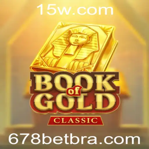 Explorando o Fascinante Mundo do Book of Gold Classic e a Estratégia 678 Bet